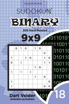 Cover of Sudoku Binary - 200 Hard Puzzles 9x9 (Volume 18)