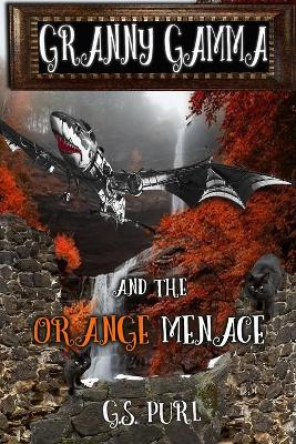 Book cover for Granny Gamma and the Orange Menace