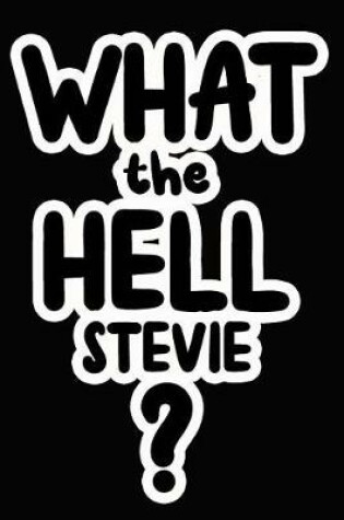 Cover of What the Hell Stevie?