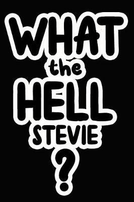 Book cover for What the Hell Stevie?