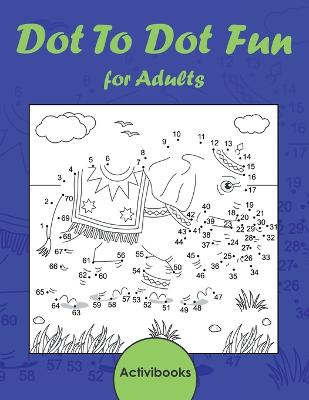 Book cover for Dot To Dot Fun for Adults