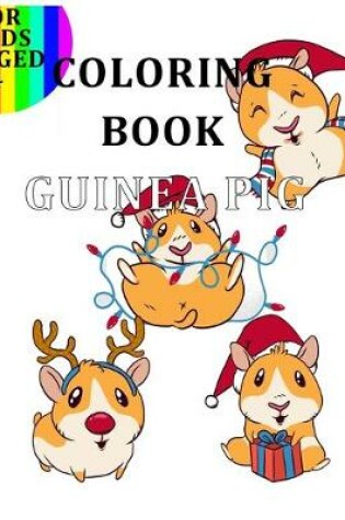 Cover of Coloring Book Guinea Pig For Kids Aged +4