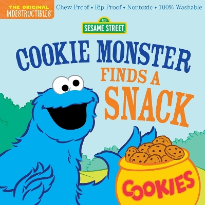 Book cover for Indestructibles: Sesame Street: Cookie Monster Finds a Snack