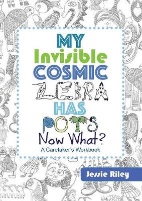 Book cover for My Invisible Cosmic Zebra Has POTS - Now What?