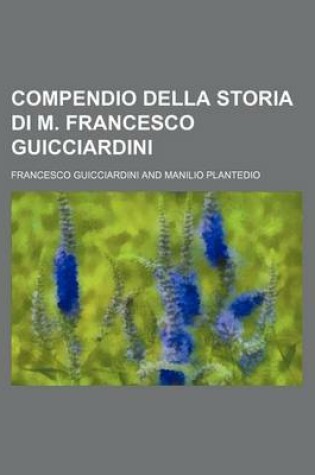 Cover of Compendio Della Storia Di M. Francesco Guicciardini