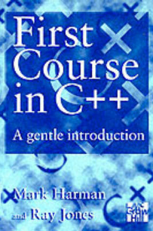Cover of First Course In C++: A Gentle Introduction
