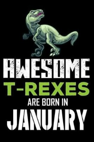 Cover of Awesome T-Rexes Are Born in January