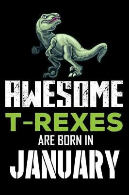 Book cover for Awesome T-Rexes Are Born in January