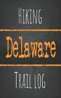 Book cover for Hiking Delaware trail log