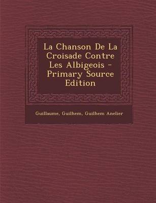 Book cover for La Chanson de La Croisade Contre Les Albigeois