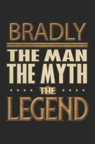 Cover of Bradly The Man The Myth The Legend