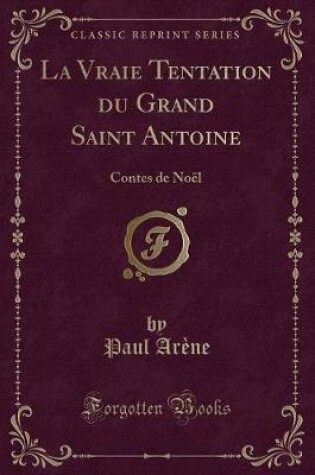 Cover of La Vraie Tentation Du Grand Saint Antoine