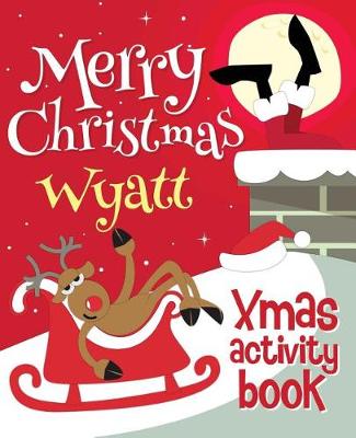 Book cover for Merry Christmas Wyatt - Xmas Activity Book