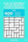 Book cover for Calcudoku Plus Minus Puzzle Books - 400 Easy to Master Puzzles 8x8 (Volume 4)