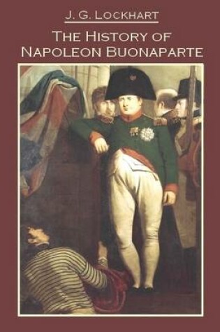 Cover of The History of Napoleon Buonaparte (Illustrated)