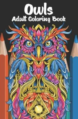 Cover of Owls Adult Coloring Book