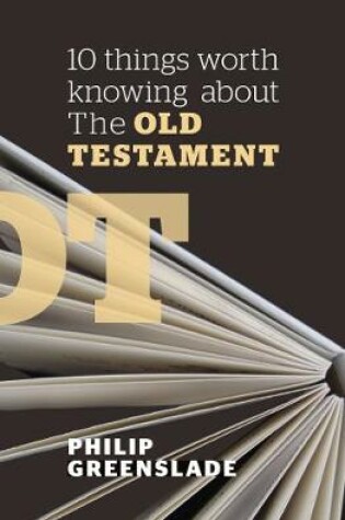 Cover of 10 Things Worth Knowing About the Old Testament