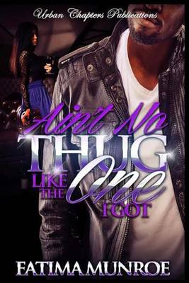 Book cover for Aint No Thug like the one I got