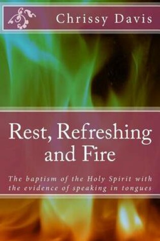 Cover of Rest, Refreshing and Fire