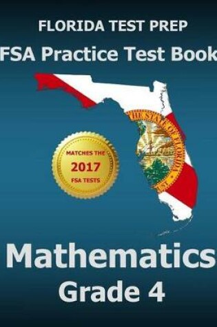 Cover of Florida Test Prep FSA Practice Test Book Mathematics Grade 4