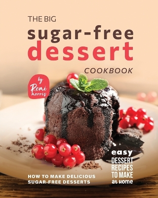 Book cover for The Big Sugar-Free Dessert Cookbook