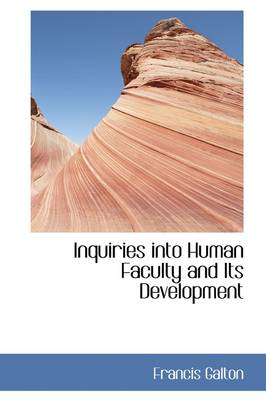 Book cover for Inquiries Into Human Faculty and Its Development