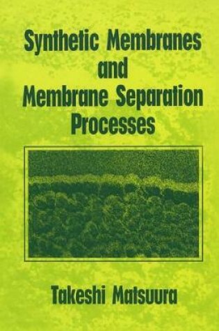 Cover of Synthetic Membranes and Membrane Separation Processes