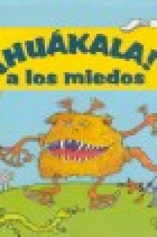 Cover of Huakala! A los Miedos