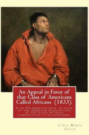 Cover of An Appeal in Favor of that Class of Americans Called Africans (1833). By