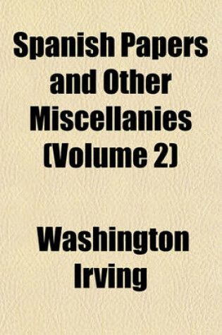 Cover of Spanish Papers and Other Miscellanies (Volume 2)