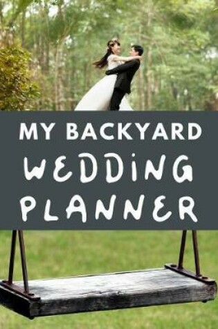 Cover of My Backyard Wedding Planner