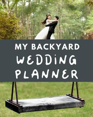 Book cover for My Backyard Wedding Planner