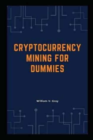 Cover of Cryptocurrency Mining for Dummies
