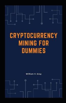 Book cover for Cryptocurrency Mining for Dummies