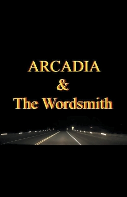 Book cover for Arcadia & The Wordsmith