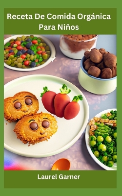 Book cover for Receta De Comida Orgánica Para Niños