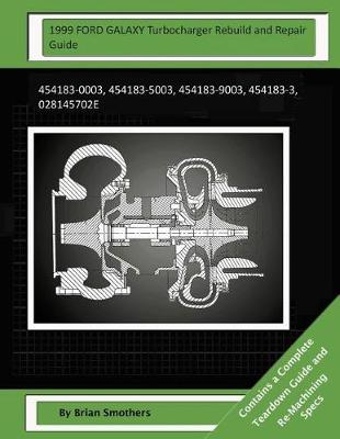 Book cover for 1999 FORD GALAXY Turbocharger Rebuild and Repair Guide
