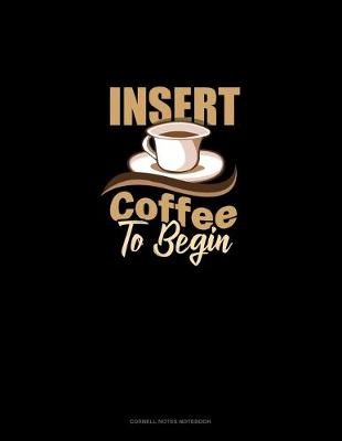 Book cover for Insert Coffee To Begin