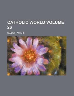 Book cover for Catholic World Volume 26