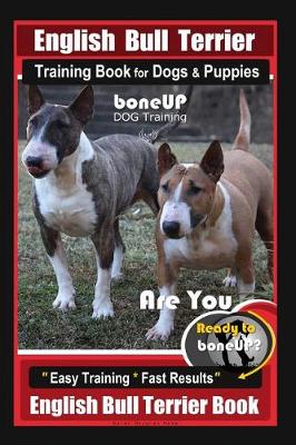 Book cover for English Bull Terrier Training Book for Dogs & Puppies By BoneUP DOG Training