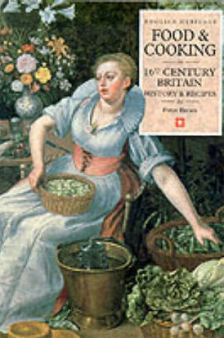 Cover of Food and Cooking in 16th-Century Britain