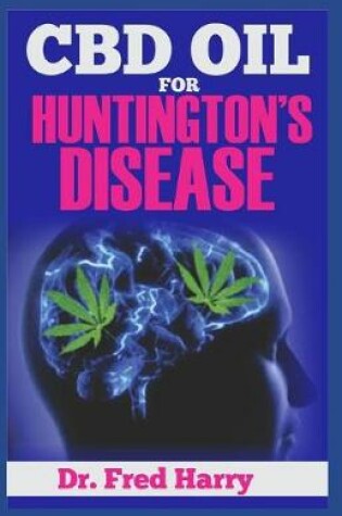 Cover of CBD Oil for Huntington's Disease