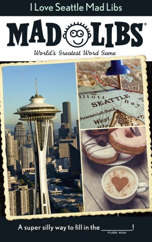 Cover of I Love Seattle Mad Libs