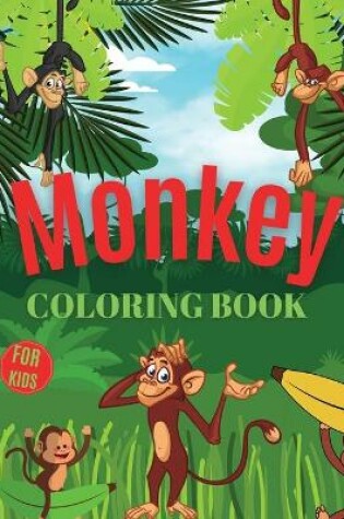 Cover of Monkey Coloring Book For Kids