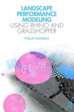 Cover of Landscape Performance Modelling Using Rhino and Grasshopper