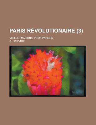 Book cover for Paris Revolutionaire (3); Vieilles Maisons, Vieux Papiers