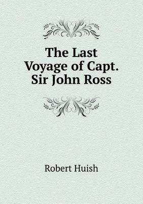 Book cover for The Last Voyage of Capt. Sir John Ross