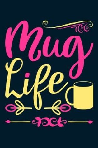 Cover of Mug Life