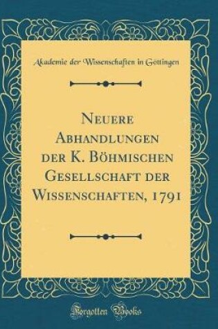 Cover of Neuere Abhandlungen Der K. Boehmischen Gesellschaft Der Wissenschaften, 1791 (Classic Reprint)