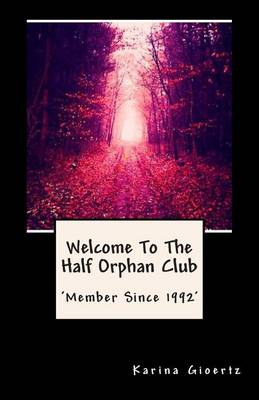 Book cover for Welcome To The Half Orphan Club